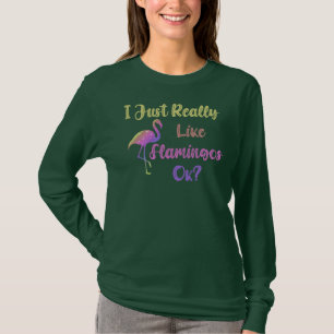 I Just Really Like Flamingos Ok T-Shirt