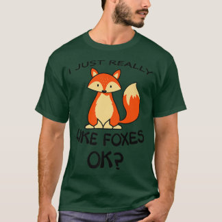 I just really like Foes OK Cute sitting Fo T-Shirt