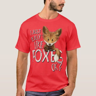 I Just Really Like Foes, Ok Fo Fun  T-Shirt