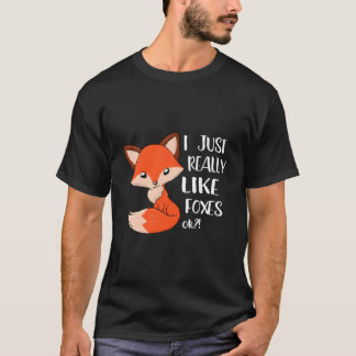 I Just Really Like Foxes Fox T-Shirt