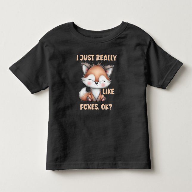 I Just Really Like Foxes Kids Toddler T-Shirt (Front)