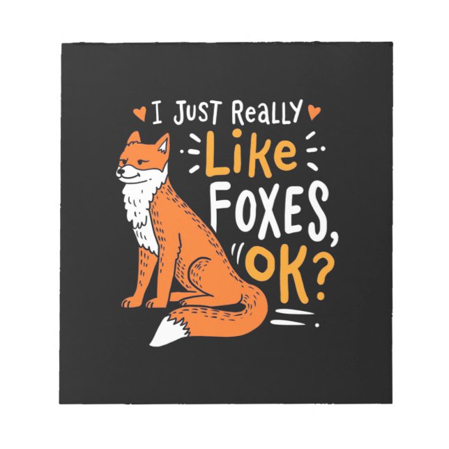 I Just Really Like Foxes Notepad (Front)