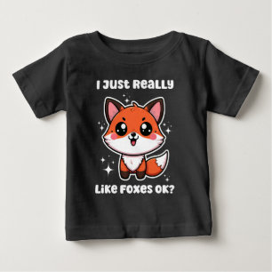 I Just Really Like Foxes Ok? Cute Fox Gift Baby T-Shirt