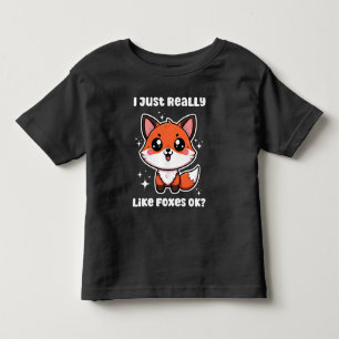 I Just Really Like Foxes Ok? Cute Fox Gift Toddler T-Shirt