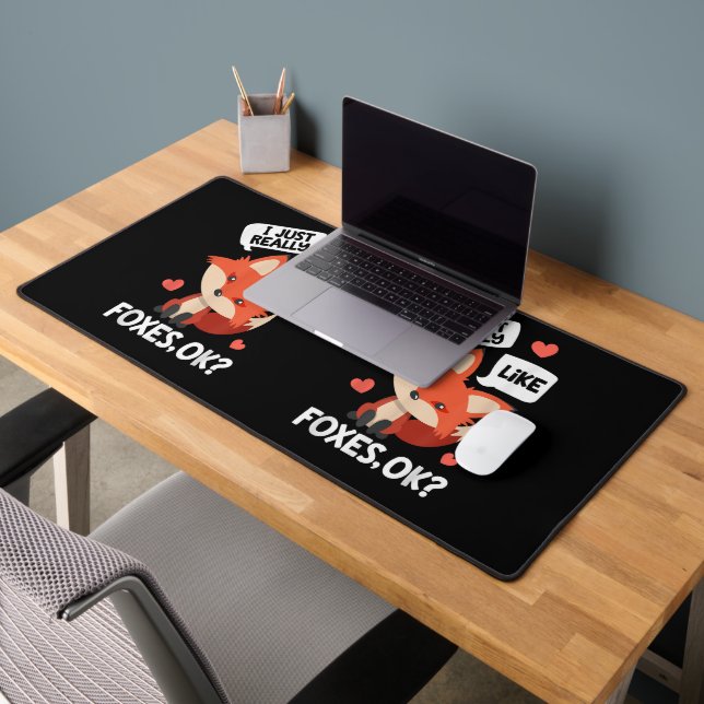 I Just Really Like Foxes OK Funny Fox Lover Desk Mat (Office 2)