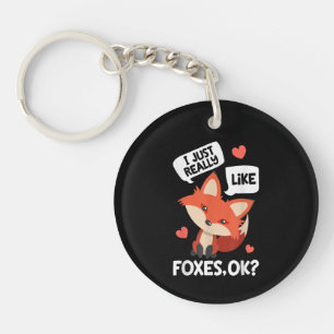 I Just Really Like Foxes OK Funny Fox Lover Key Ring