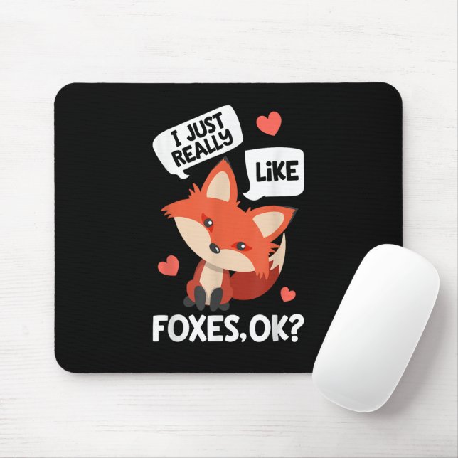 I Just Really Like Foxes OK Funny Fox Lover Mouse Pad (With Mouse)