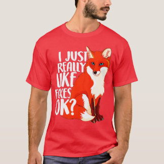 I Just Really Like Foxes OK - Funny Fox  women kid T-Shirt