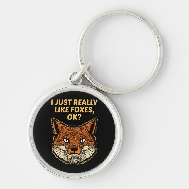 I Just Really Like Foxes Ok Key Ring (Front)