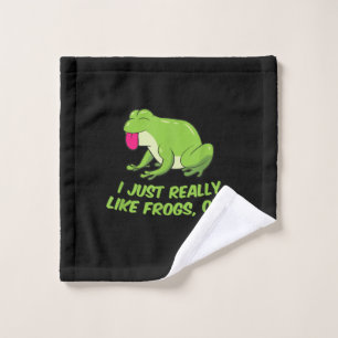 I Just Really Like Frogs OK   Funny Frog Lovers Wash Cloth