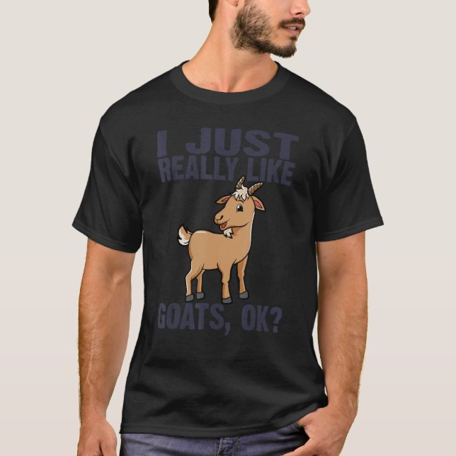 I Just Really Like Goats Farmer Farm Animal Cute G T-Shirt (Front)