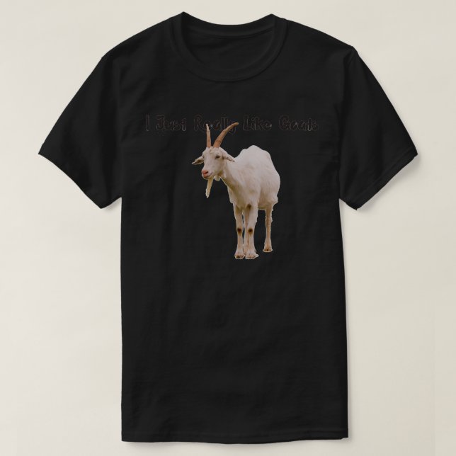 I Just Really Like Goats T-Shirt (Design Front)