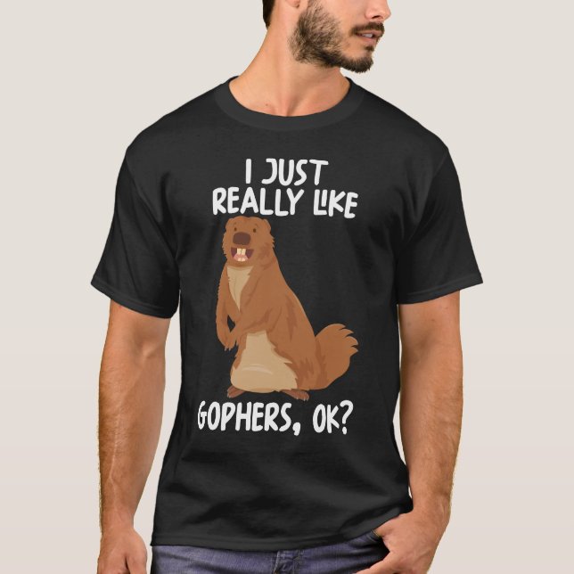 I Just Really Like gophers Ok T-Shirt (Front)