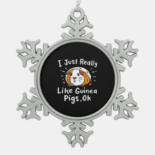 I Just Really Like Guinea Guinea Pig Kawaii Snowflake Pewter Christmas Ornament