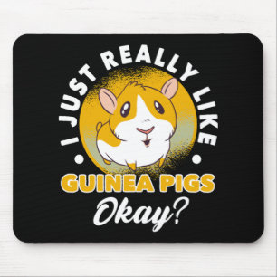 I Just Really Like Guinea Pigs Cavy Roddent Mouse Pad
