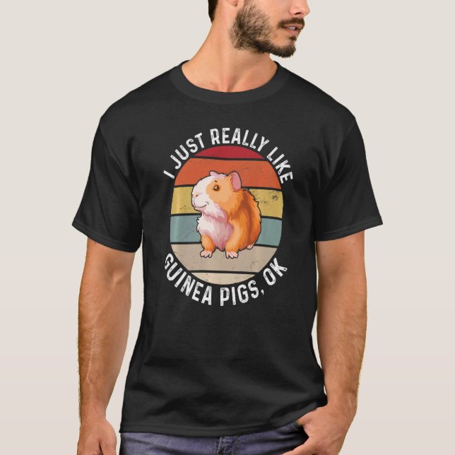 I Just Really Like Guinea Pigs Cute Pet Owner T-Shirt (Front)
