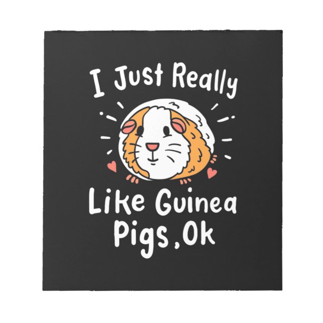 I Just Really Like Guinea Pigs Notepad (Front)
