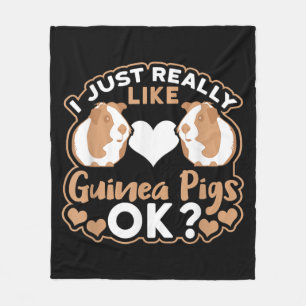 I Just Really Like Guinea Pigs OK ? Fleece Blanket