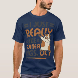 I Just Really Like Guinea Pigs Ok Premium 2813  T-Shirt