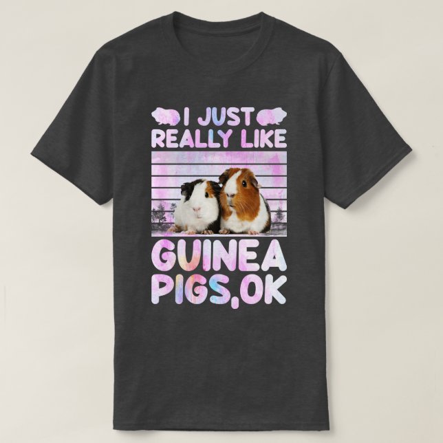 I Just Really Like Guinea Pigs Ok T-Shirt (Design Front)