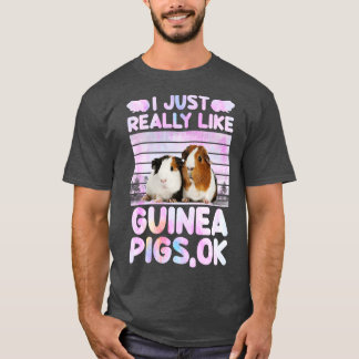 I Just Really Like Guinea Pigs Ok T-Shirt