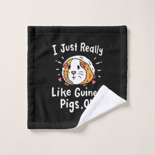 I Just Really Like Guinea Pigs Wash Cloth