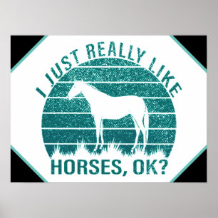 I Just Really Like Horses in Marine Green  Poster