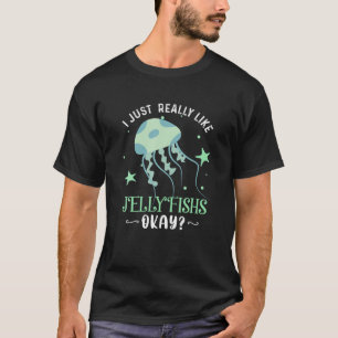 I Just Really Like Jellyfishs Ok Funny Jellyfish L T-Shirt