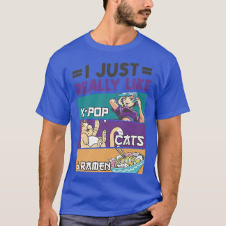 I Just Really Like K-pop Cats And Ramen 228 T-Shirt