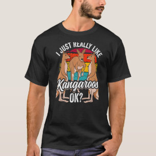 I Just Really Like Kangaroos Ok Kangaroo Animal T-Shirt
