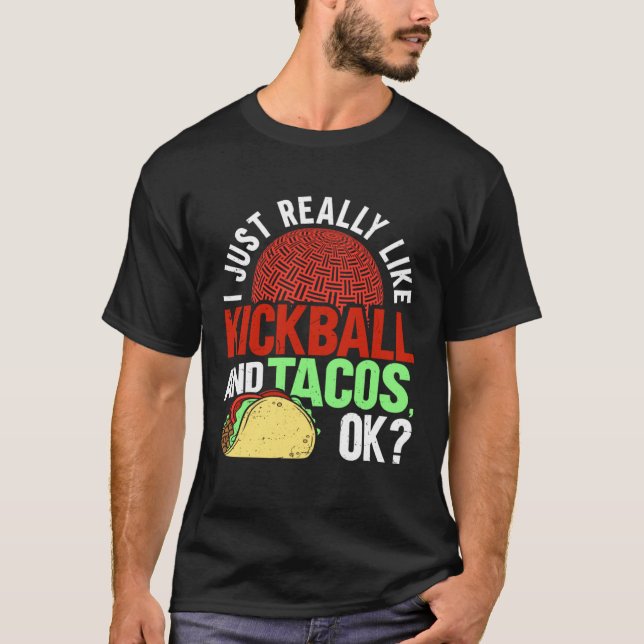 I Just Really Like Kickball And Tacos Cinco De May T-Shirt (Front)