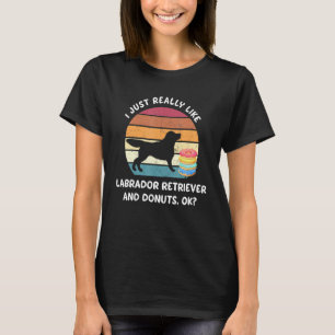I Just Really Like Labrador Retriever And Doughnut T-Shirt