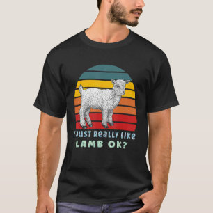 I Just Really Like LAMB Ok T-Shirt