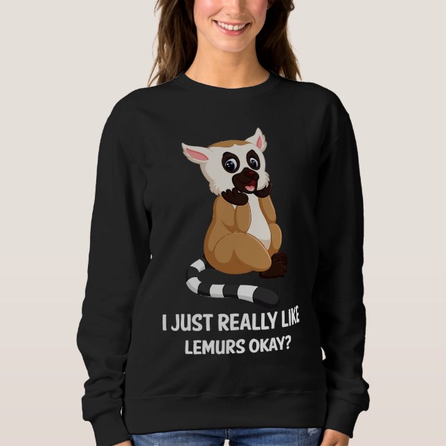 I Just Really Like Lemurs I Lemur Monkey I Kids Le Sweatshirt (Front)