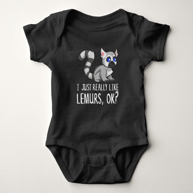 I Just Really Like Lemurs, OK? Funny Cute Saying Baby Bodysuit (Front)