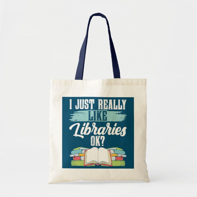 I Just Really Like Libraries Ok Books Librarian Tote Bag (Front)
