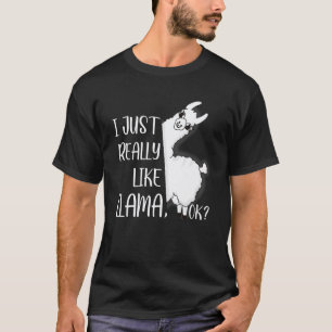 I Just Really Like Llama Ok Meme Llama For Llama T-Shirt