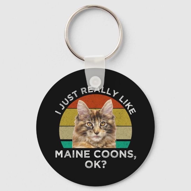 I Just Really Like Maine Coons, Ok? Key Ring (Front)