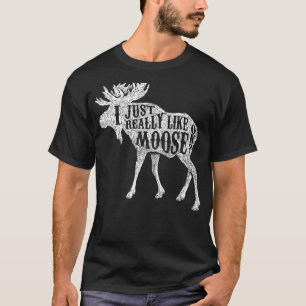 I Just Really Like Moose OK Funny Outdoor Men Retr T-Shirt