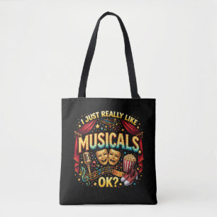 I Just Really Like Musicals, OK? Tote Bag