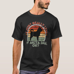 I Just Really Like My Akita Inu - Retro Vintage Do T-Shirt