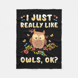 I Just Really Like Owls Ok Fleece Blanket
