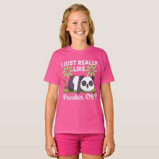 I Just Really Like Pandas OK Funny Cute Animal T-Shirt
