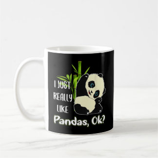 I Just Really Like Pandas Ok Pandas Coffee Mug