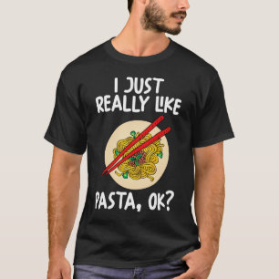 I Just Really Like Pasta Ok T-Shirt