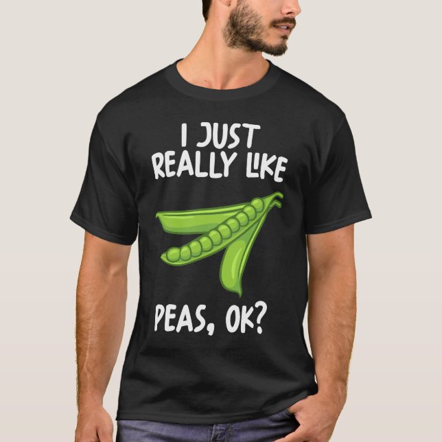 I Just Really Like Peas Ok T-Shirt (Front)
