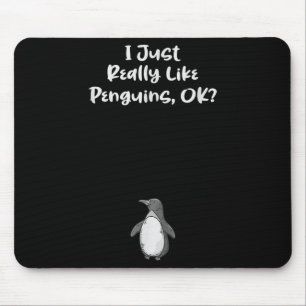 I Just Really Like Penguins Funny Quote Mouse Pad