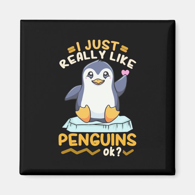 I Just Really Like Penguins Magnet (Front)