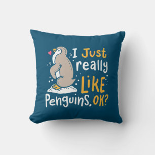 I Just Really Like Penguins Ok Cushion