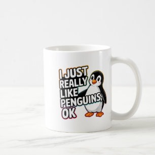 I Just Really Like Penguins Ok Funny Design Coffee Mug